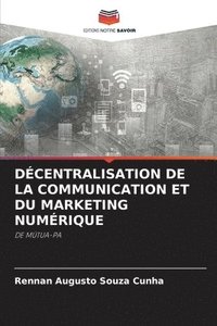 bokomslag Dcentralisation de la Communication Et Du Marketing Numrique