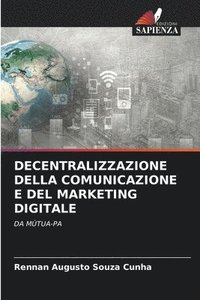 bokomslag Decentralizzazione Della Comunicazione E del Marketing Digitale