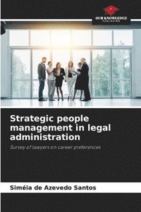 bokomslag Strategic people management in legal administration