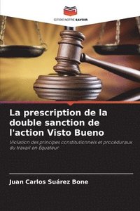bokomslag La prescription de la double sanction de l'action Visto Bueno