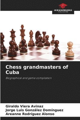 bokomslag Chess grandmasters of Cuba