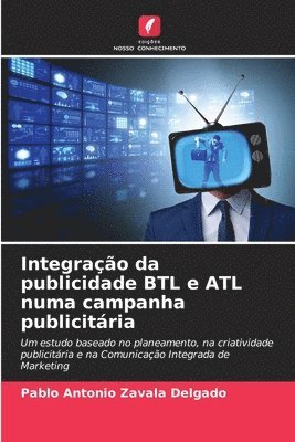 bokomslag Integrao da publicidade BTL e ATL numa campanha publicitria