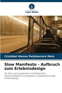bokomslag Slow Manifesto - Aufbruch zum Erlebnisdesign