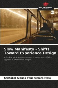 bokomslag Slow Manifesto - Shifts Toward Experience Design