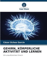bokomslag Gehirn, Krperliche Aktivitt Und Lernen