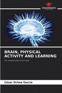 bokomslag Brain, Physical Activity and Learning