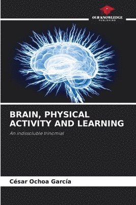 Brain, Physical Activity and Learning 1