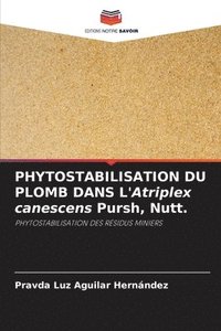 bokomslag PHYTOSTABILISATION DU PLOMB DANS L'Atriplex canescens Pursh, Nutt.