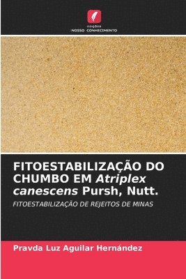 bokomslag FITOESTABILIZAO DO CHUMBO EM Atriplex canescens Pursh, Nutt.