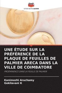 bokomslag Une tude Sur La Prfrence de la Plaque de Feuilles de Palmier Areca Dans La Ville de Coimbatore