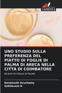 bokomslag Uno Studio Sulla Preferenza del Piatto Di Foglie Di Palma Di Areca Nella Citt Di Coimbatore
