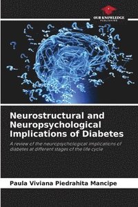 bokomslag Neurostructural and Neuropsychological Implications of Diabetes