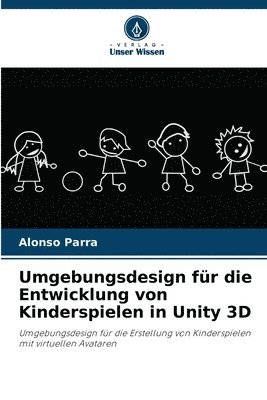 bokomslag Umgebungsdesign fr die Entwicklung von Kinderspielen in Unity 3D