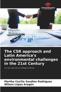 bokomslag The CSR approach and Latin America's environmental challenges in the 21st Century