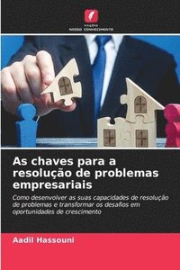 bokomslag As chaves para a resoluo de problemas empresariais