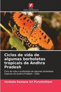 bokomslag Ciclos de vida de algumas borboletas tropicais de Andhra Pradesh