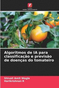 bokomslag Algoritmos de IA para classificao e previso de doenas do tomateiro