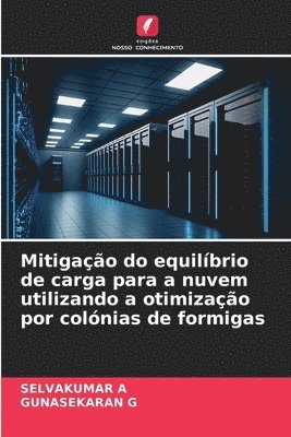 bokomslag Mitigao do equilbrio de carga para a nuvem utilizando a otimizao por colnias de formigas