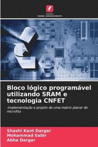 bokomslag Bloco lgico programvel utilizando SRAM e tecnologia CNFET