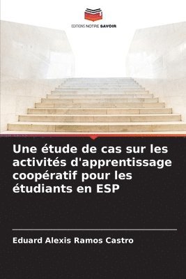 Une tude de cas sur les activits d'apprentissage coopratif pour les tudiants en ESP 1