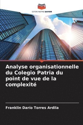 Analyse organisationnelle du Colegio Patria du point de vue de la complexit 1