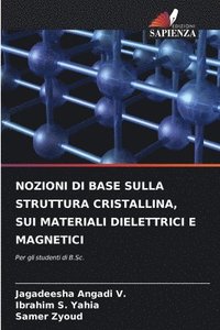 bokomslag Nozioni Di Base Sulla Struttura Cristallina, Sui Materiali Dielettrici E Magnetici
