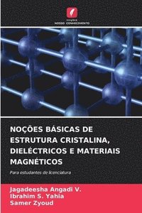 bokomslag Noes Bsicas de Estrutura Cristalina, Dielctricos E Materiais Magnticos