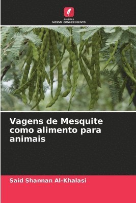 Vagens de Mesquite como alimento para animais 1