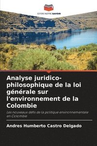 bokomslag Analyse juridico-philosophique de la loi gnrale sur l'environnement de la Colombie