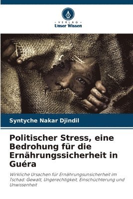 bokomslag Politischer Stress, eine Bedrohung fr die Ernhrungssicherheit in Gura