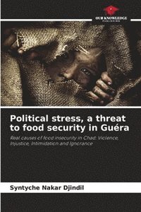 bokomslag Political stress, a threat to food security in Gura