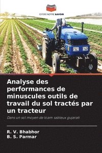 bokomslag Analyse des performances de minuscules outils de travail du sol tracts par un tracteur