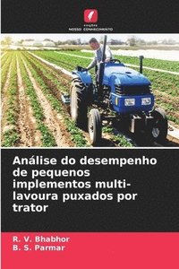bokomslag Anlise do desempenho de pequenos implementos multi-lavoura puxados por trator