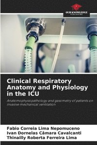 bokomslag Clinical Respiratory Anatomy and Physiology in the ICU