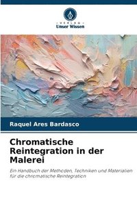 bokomslag Chromatische Reintegration in der Malerei