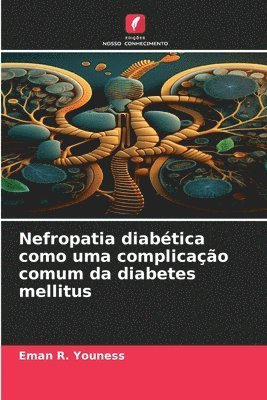 Nefropatia diabtica como uma complicao comum da diabetes mellitus 1
