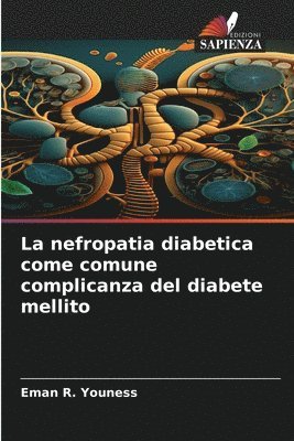 bokomslag La nefropatia diabetica come comune complicanza del diabete mellito