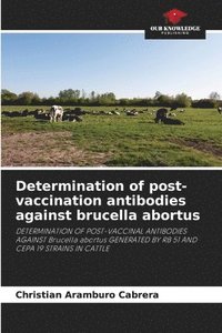 bokomslag Determination of post-vaccination antibodies against brucella abortus