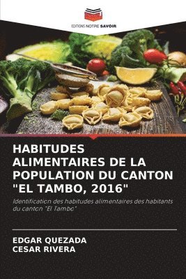 Habitudes Alimentaires de la Population Du Canton &quot;El Tambo, 2016&quot; 1