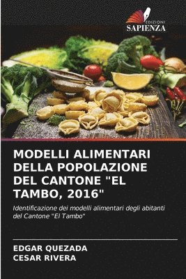 bokomslag Modelli Alimentari Della Popolazione del Cantone &quot;El Tambo, 2016&quot;