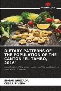 bokomslag Dietary Patterns of the Population of the Canton &quot;El Tambo, 2016&quot;