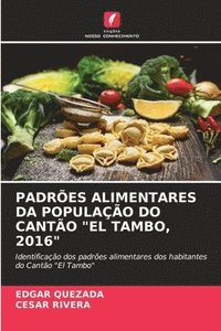 bokomslag Padres Alimentares Da Populao Do Canto &quot;El Tambo, 2016&quot;