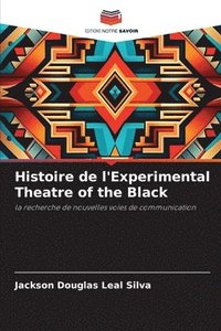 bokomslag Histoire de l'Experimental Theatre of the Black