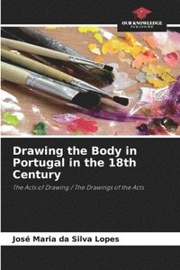 bokomslag Drawing the Body in Portugal in the 18th Century