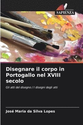 bokomslag Disegnare il corpo in Portogallo nel XVIII secolo