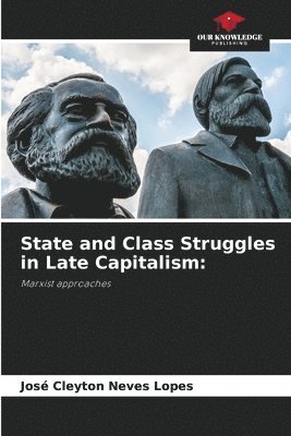 bokomslag State and Class Struggles in Late Capitalism