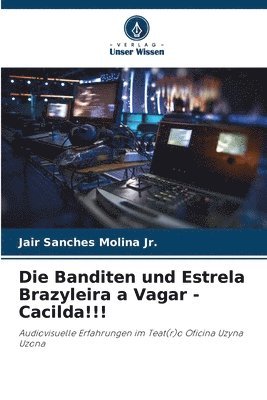 bokomslag Die Banditen und Estrela Brazyleira a Vagar - Cacilda!!!