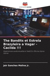 bokomslag The Bandits et Estrela Brazyleira a Vagar - Cacilda !!!