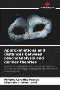bokomslag Approximations and distances between psychoanalysis and gender theories