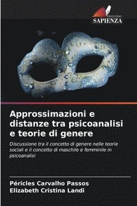 bokomslag Approssimazioni e distanze tra psicoanalisi e teorie di genere